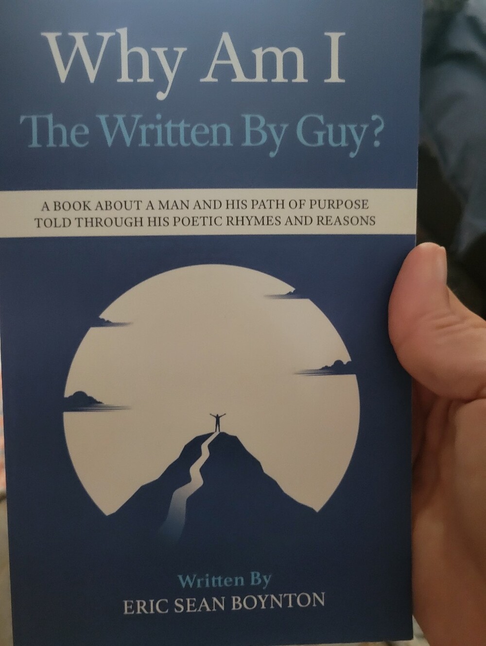 Poetry Book Why Am I The Written By Guy? by Eric Sean Boynton